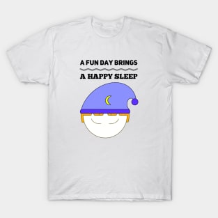 A Fun Day Brings A Happy Sleep Boy Satisfaction Sleep Management T-Shirt